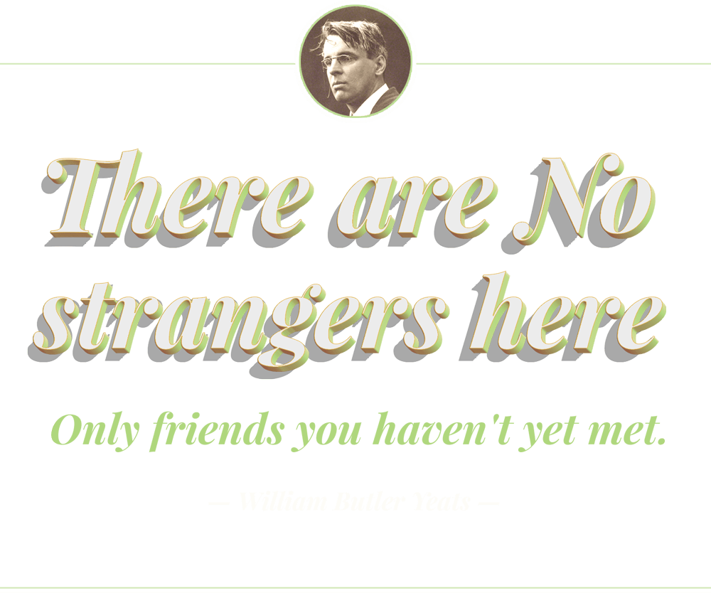 There are no strangers here